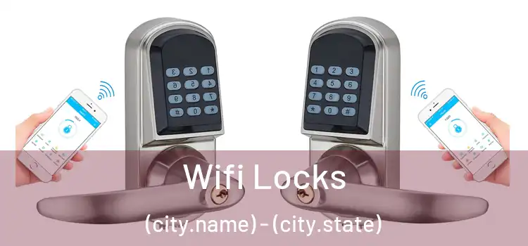 Wifi Locks (city.name) - (city.state)